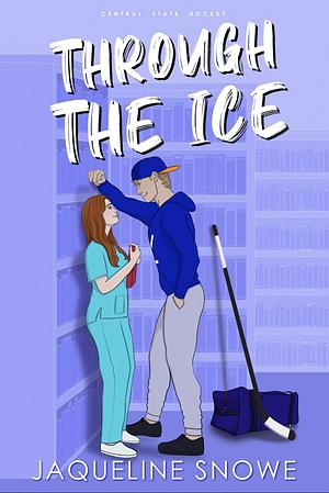 Through the Ice by Jaqueline Snowe