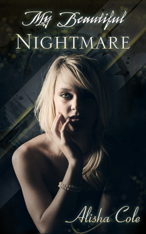 My Beautiful Nightmare by Alisha Cole