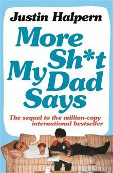 More Sh*t My Dad Says by Justin Halpern