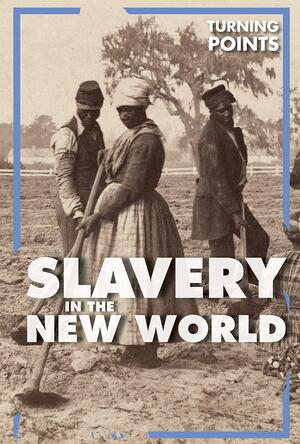 Slavery in the New World by Therese Harasymiw