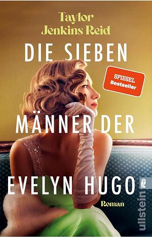 Die sieben Männer der Evelyn Hugo: Roman by Taylor Jenkins Reid