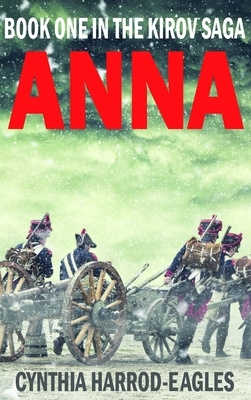 Anna: Book One of the Kirov Trilogy by Cynthia Harrod-Eagles