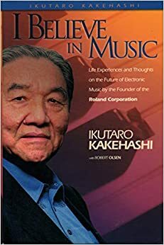 I Believe In Music by Robert Olsen, Ikutaro Kakehashi