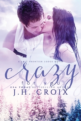 Crazy For You by J. H. Croix