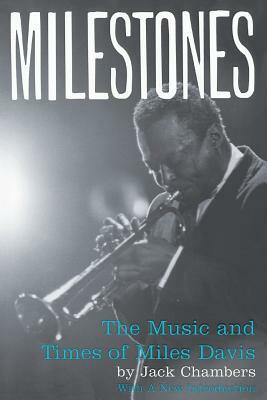 Milestones: The Music and Times of Miles Davis by J. K. Chambers, Jack Chambers