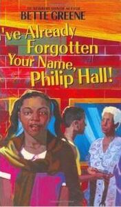 I've Already Forgotten Your Name, Philip Hall! by Bette Greene