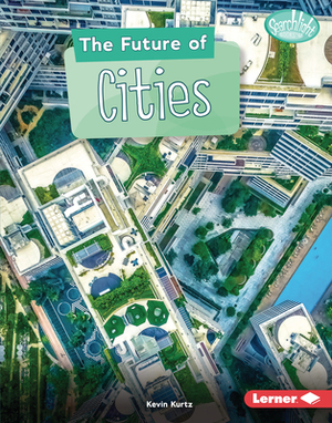 The Future of Cities by Kevin Kurtz