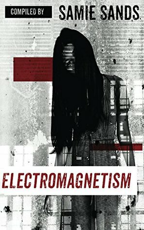 Electromagnetism by Kevin Hall, Andrew Lucas, Alex Winck, T Iain, McKenzie Richardson, L. Davis, Sheri Velarde, Martin Smith, Samie Sands