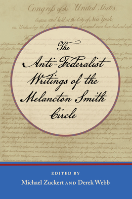 The Anti-Federalist Writings of the Melancton Smith Circle by Melancton Smith