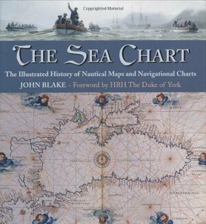 Sea Chart, the by John Blake, HRH The Duke of York