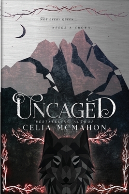 Uncaged by Celia McMahon