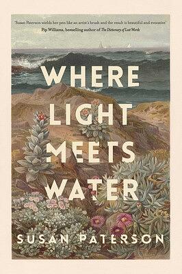 Where Light Meets Water by Susan Paterson, Susan Paterson