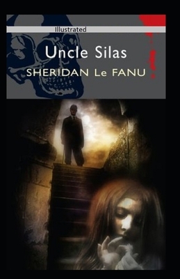 Uncle Silas Illustrated by J. Sheridan Le Fanu