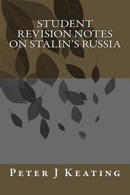 Student Revision notes on Stalin's Russia by Peter Keating