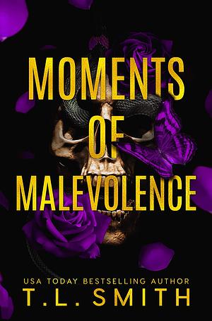 Moments of Malevolence by T.L. Smith