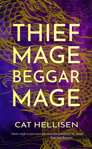 Thief Mage, Beggar Mage by Cat Hellisen