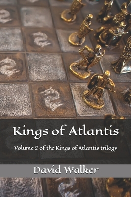 Kings of Atlantis by David Walker