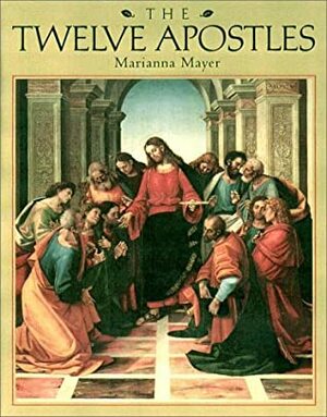 The Twelve Apostles by Marianna Mayer