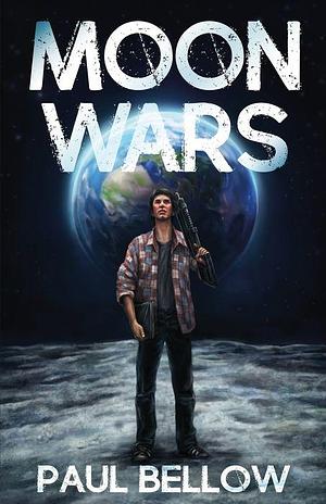 Moon Wars by Paul Bellow