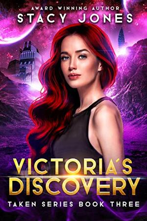 Victoria's Discovery by Stacy Jones