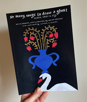 So Many Ways to Draw a Ghost by Chelsea Granger