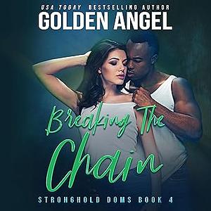 Breaking the Chain by Golden Angel