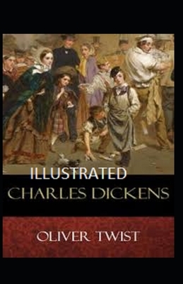 Oliver Twist Illustrated by Charles Dickens