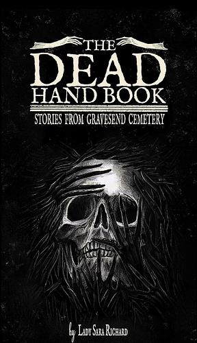 The Dead Hand Book: Stories From Gravesend Cemetery by Sara Richard