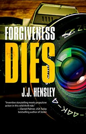 Forgiveness Dies by J.J. Hensley