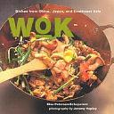 Wok: Dishes from China, Japan and South-east Asia by Elsa Petersen-Schepelern