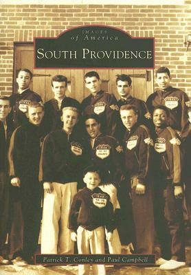 South Providence by Patrick T. Conley, Paul Campbell