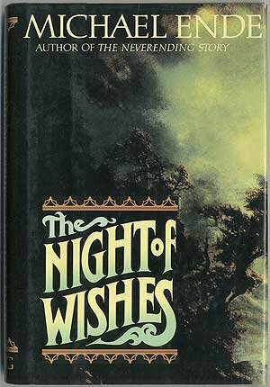 The Night of Wishes: Or, the Satanarchaeolidealcohellish Notion Potion by Michael Ende