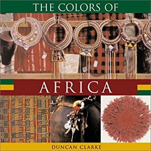 Colors of Africa by Duncan Clarke