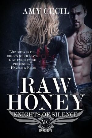 Raw Honey - Knights of Silence MC Book 4 by Amy Cecil