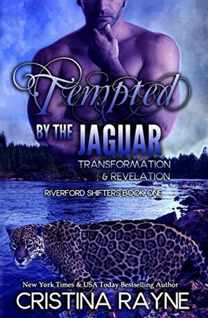 Tempted by the Jaguar: Transformation and Revelation by Cristina Rayne