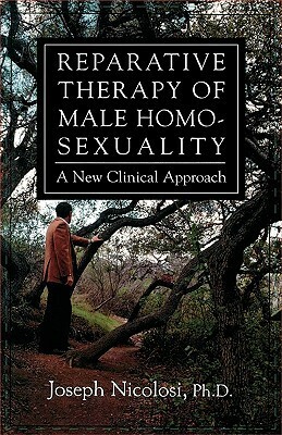 Reparative Therapy of Male Homosexuality: A New Clinical Approach by Joseph Nicolosi