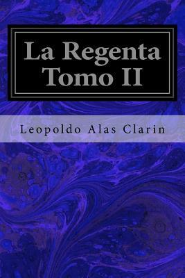 La Regenta Tomo II by Leopoldo Alas