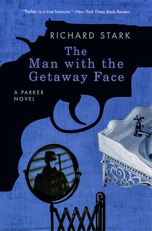 The Man with the Getaway Face by Richard Stark