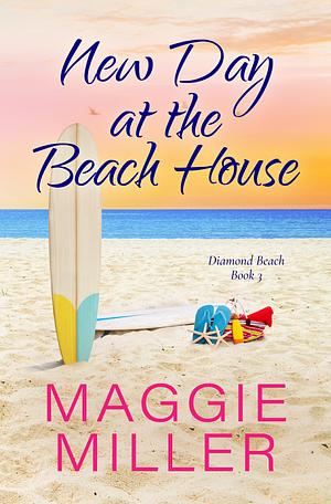 New Day at the Beach House  by Maggie Miller