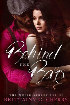 Behind the Bars by Brittainy C. Cherry