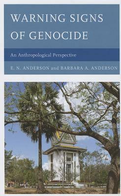 Warning Signs of Genocide by E. N. Anderson, Barbara a. Anderson