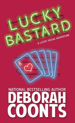 Lucky Bastard by Deborah Coonts