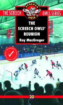 The Screech Owls' Reunion (#20) by Roy MacGregor