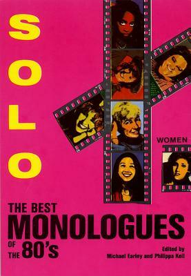 Solo!: The Best Monologues of the 80s - Women by Philippa Keil