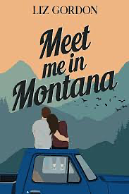 Meet Me in Montana by Liz Gordon