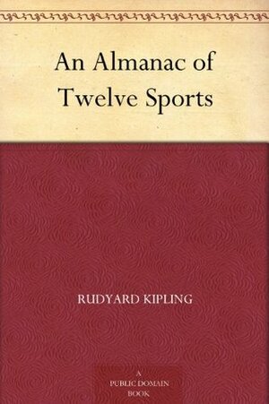An Almanac of Twelve Sports by William Nicholson, Rudyard Kipling