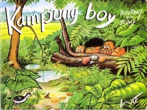 Kampung Boy: Yesterday and Today by Lat