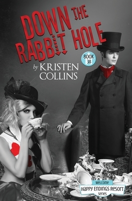 Down The Rabbit Hole: Happy Ending Series by Kristen Collins