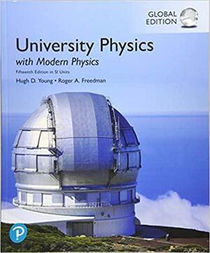 University Physics with Modern Physics plus Pearson Mastering Physics with Pearson eText, Global Edition by Hugh D. Young, Roger A. Freedman