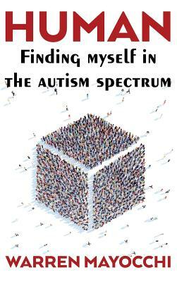 Human: Finding myself in the autism spectrum by Warren Mayocchi